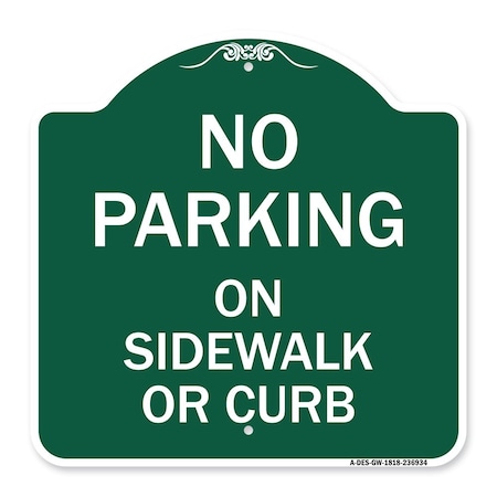Signmission No Parking on Sidewalk or Curb, Green & White Aluminum Architectural Sign, 18" x 18", GW-1818-23694 A-DES-GW-1818-23694